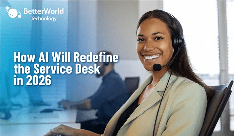 AI in Service desk 2026 | BetterWorld Technology