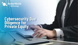 Cybersecurity Due Diligence for Private Equity: What to Check Before You Close