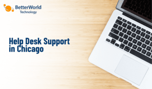 Help Desk Support in Chicago: Fast, Reliable IT Support for Growing Teams
